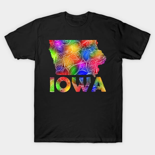 Colorful mandala art map of Iowa with text in multicolor pattern T-Shirt by Happy Citizen